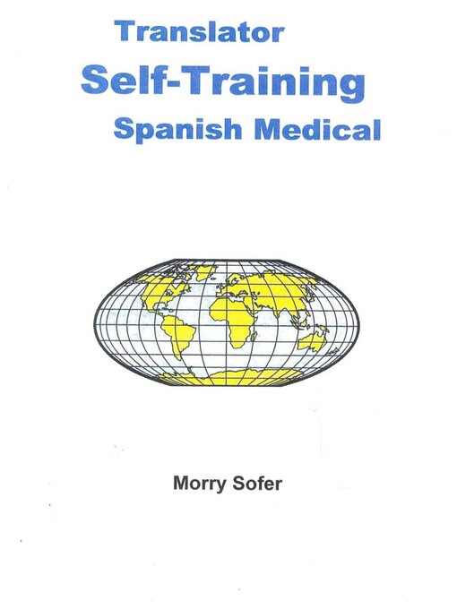 Title details for Translator Self-Training—Spanish Medical by Morry Sofer - Available